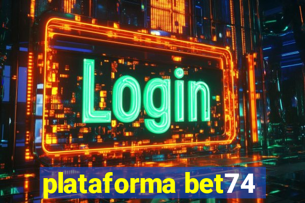 plataforma bet74